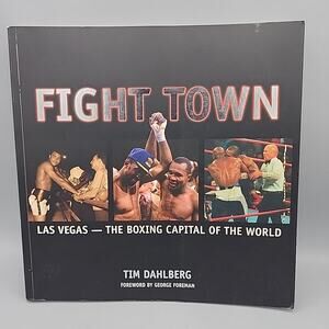 Fight Town Las Vegas - The Boxing Capital of the World by Tim Dahlberg 2007 PB